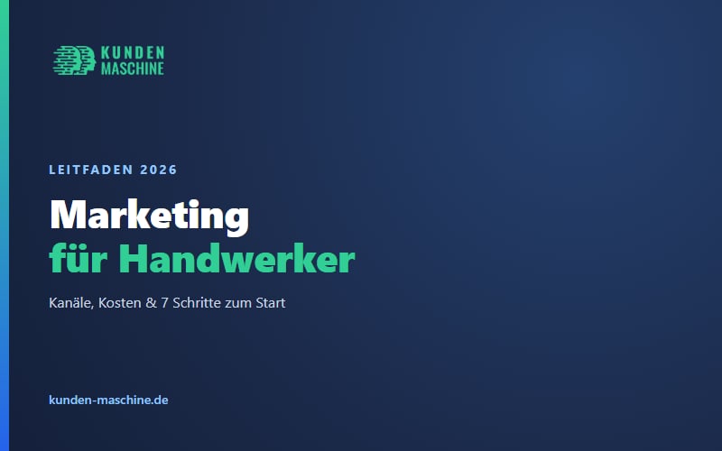 Marketing für Handwerker: der komplette Leitfaden 2026